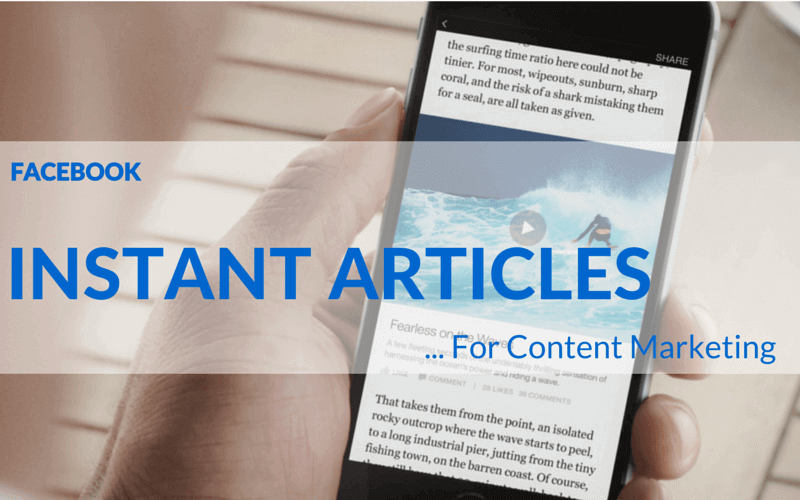 Facebook Instant Articles dù mới xuất hiện đã thực sự thay đổi luật chơi của Content Marketing 