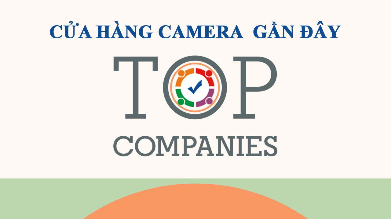 Cửa hàng bán camera thiết bị giám sát gần đây