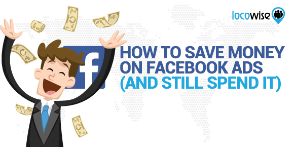 Cách tiết kiệm tiền quảng cáo trên Facebook
