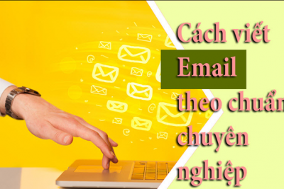 Cách viết email chuyên nghiệp mẫu email chuyên nghiệp