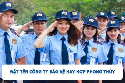 Đặt tên công ty bảo vệ hay hợp phong thủy