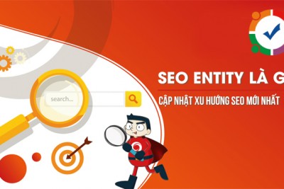 Entity SEO là gì? Entity có quan trọng với seo website hiên nay không