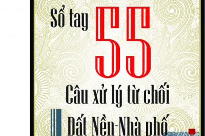 Sổ tay 55 câu xử lý từ chối đất nền nhà phố trong kinh doanh bđs